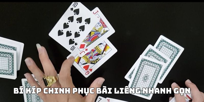 Bí kíp chinh phục bài liêng nhanh gọn