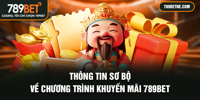 Thông tin sơ bộ về chương trình khuyến mãi 789BET